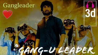 Gangleader - Gang-u Leader 3d Song | Nani | Anirudh | Vikram K Kumar | Single Studio