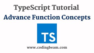 #8 Advance Function Concepts | TypeScript Tutorial | Coding Beam