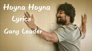 Hoyna Hoyna Song Lyrics || Gang leader || Nani || Anirudh