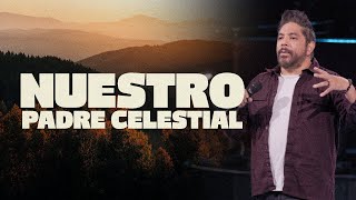 Nuestro Padre Celestial (Mensaje)