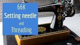 Singer 66K How to set needle and Threading manual FAST GUIDE