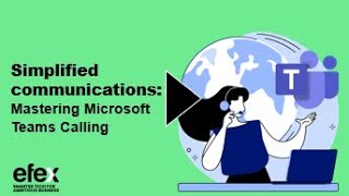 Simplified communications: Mastering Microsoft Teams Calling