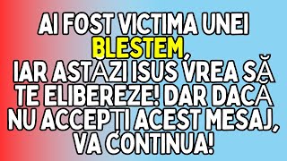 AI FOST VICTIMA UNEI BLESTEM, DAR ASTĂZI ISUS VREA SĂ TE ELIBEREZE! ACCEPTĂ ACEST MESAJ ACUM!