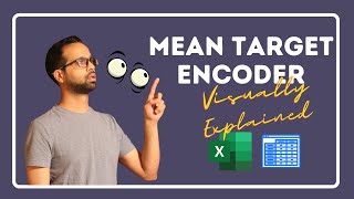 Mean Encoding Visually Explained using Excel