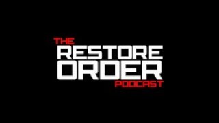 THE RESTORE ORDER PODCAST "IS THERE HOPE ?" EP #306 WITH SPECIAL GUEST..............