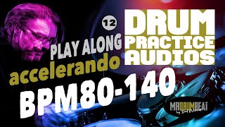 BPM 80-140 accelerando Track, Drum Practice Audios, Playalong, drumless, Fill in training, Drum solo