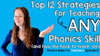 Top 12 Phonics Strategies for Teaching ANY Sound