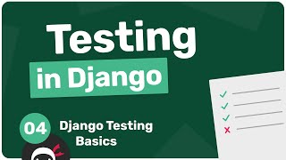 Testing in Django Tutorial #4 - Django Testing Basics