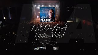 NEO-MA | His Name (Lyric Video / Visualizer)