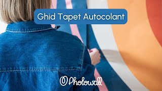 Instalare Ușoară de Tapet Autocolant - Ghid Complet de Photowall