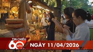 60 Giây Chiều - Ngày 11/04/2026 | HTV Tin tức