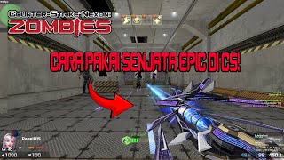 [CSN:S] CARA PAKAI SENJATA EPIC YANG SEDANG META DI CS! - Zombie Hero - Counter Strike Nexon Studio