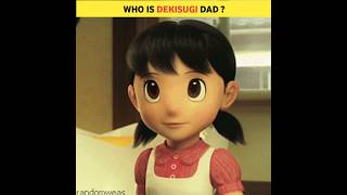 WHO IS DEKISUGI DAD 🤯 #facts #doraemon #shorts #viralshorts
