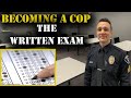 HOW TO BECOME A COP - The Written Exam - Police Hiring Process