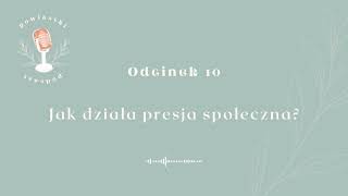 #10 Jak działa presja społeczna? | konformizm | stawianie granic | stres