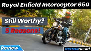 5 Reasons Why Royal Enfield Interceptor 650 Is Still Worthy! | MotorBeam