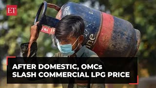 OMCs Cut Commercial LPG by Rs 152; Govt eliminates Import Duty, Agri-Infra Cess