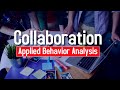 The Importance of Collaboration in Applied Behavior Analysis | ABA