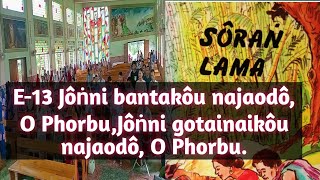 E-13 Jôṅni bantakôu najaodô, O Phorbu,Jôṅni gotainaikôu najaodô, O Phorbu.