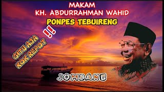 Makam KH. ABDURRAHMAN WAHID || GUS DUR || ponpes Tebuireng || Jombang