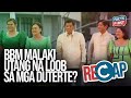 BBM malaki ba utang na loob sa mga Duterte?