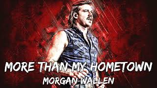 Morgan Wallen - More Than My Hometown (Lyrics)
