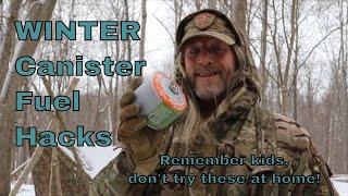 Winter Canister Fuel Hacks