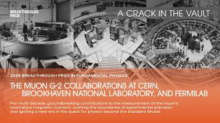 CRACK IN THE VAULT: Muon G-2 Story w/ David Hertzog: 2026 Breakthrough Prize in Fundamental Physics