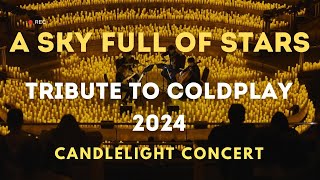 A Sky Full of Stars - Coldplay Tribute (Candlelight Concert)