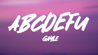 GAYLE - ​abcdefu (Lyrics) "F you And your mom and your sister and your job"