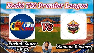 Purbali Super Kings vs Namuna Blasters || Match 14 || Koshi Premier League