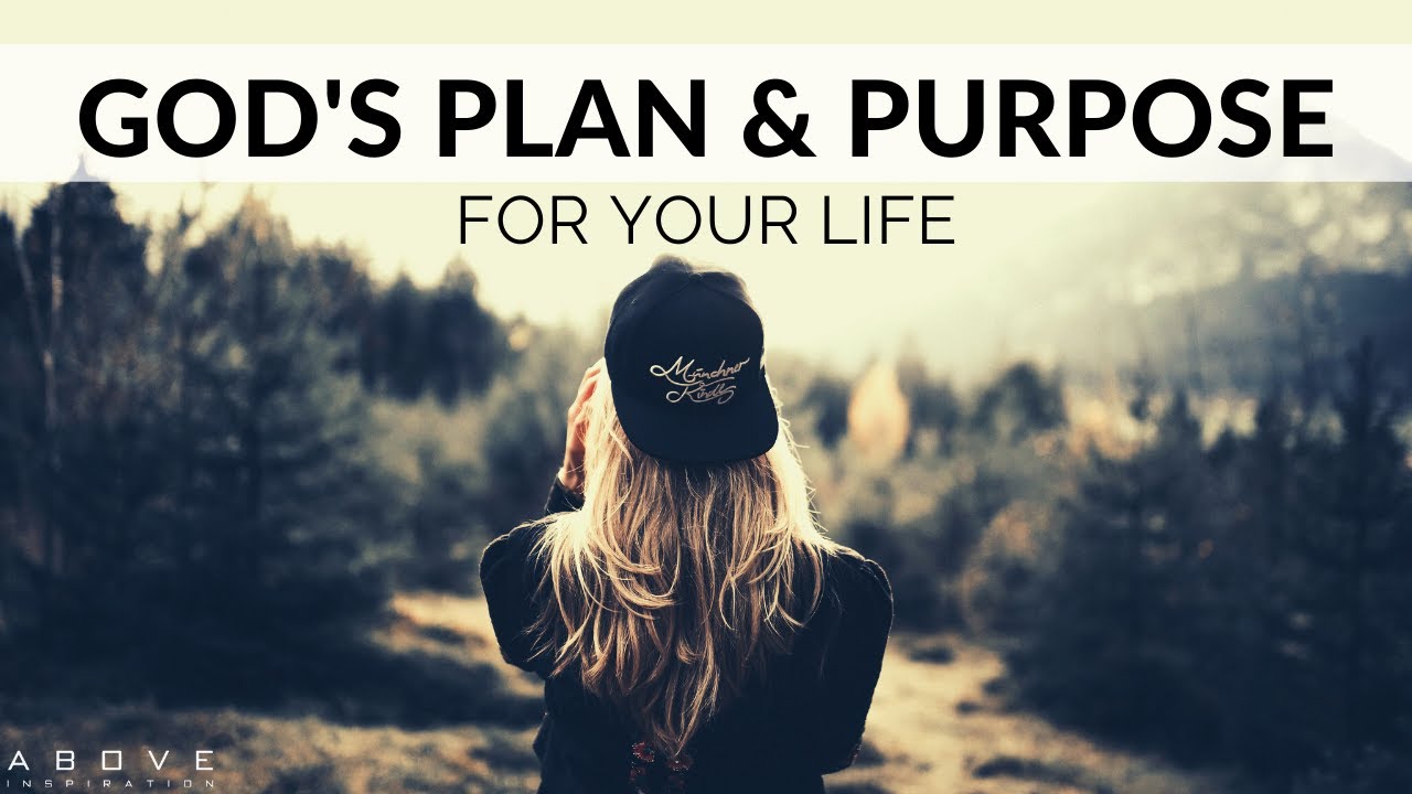 GOD’S PLAN & PURPOSE FOR YOUR LIFE | Fulfilling Your Destiny ...