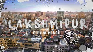 TONIGHT UPDATE/Lakshmipur City/THE CITY OF PEACE/CINEMATIC/A FILM BY, NH GAME LOVER