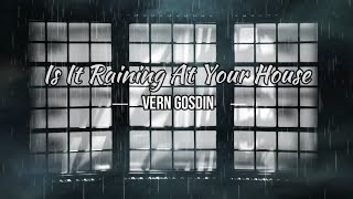 Vern Gosdin - Is It Raining At Your House (Lyrics)