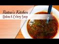 Healthy Onion and Celery Soup | Ratna’s Kitchen Home Recipes | Cook With Love