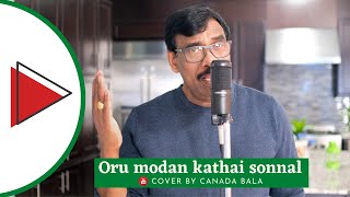 Oru Modan Kathai Sonnal Song | Cover By Singer - Canada Bala | Malasiya Vasudevan