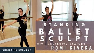 Ballet Bodies Standing Ballet Sculpt With Christine Bullock and Celebrity Trainer Romi Rivera