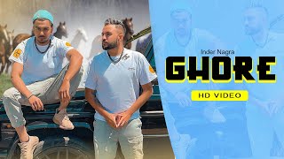 GHORE | InderH Nagra (Full 4k Video) Shagur | The Reel Records | Latest Punjabi Song 2021
