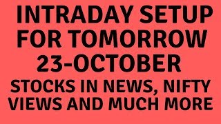 Intraday Trading Setup For Tomorrow 23 October - Stocks In News, Nifty News, And More