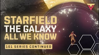 STARFIELD - The Galaxy 101 (Everything We Know)