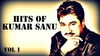 Best Of Kumar Sanu Songs |कुमार सानु के गाने -Vol 1 |Rooth Na Jana |Tu Mile Dil Khile | Jukebox