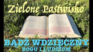 Zielone Pastwisko 13.11.2024 „BĄDŹ WDZIĘCZNY BOGU I LUDZIOM\