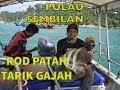 Pulau Sembilan | Trip Balas Dendam | 20.07.2019