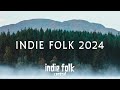 Indie Folk 2024 ✨ (50 Tracks/3-Hour Playlist)