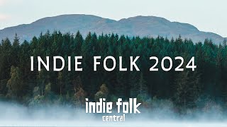 Indie Folk 2024 ✨ (50 Tracks/3-Hour Playlist)