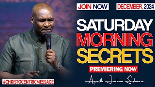 SATURDAY SECRETS, 21ST DECEMBER 2024 - Apostle Joshua Selman Commanding Your Morning