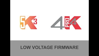 4K4 and 5K3 Low Voltage Firmware upgrade