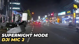 Test Mode Malam Supernight DJI Action 5 Pro dengan Dual DJI Mic 2