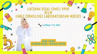 LATIHAN SOAL PPPK ATLM/ PRANATA LABORATORIUM KESEHATAN 2024 (SKB CPNS) - PART 18 Mode Try Out