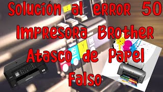 Solución al Error 50 de Impresora Brother, Atasco de Papel Falso